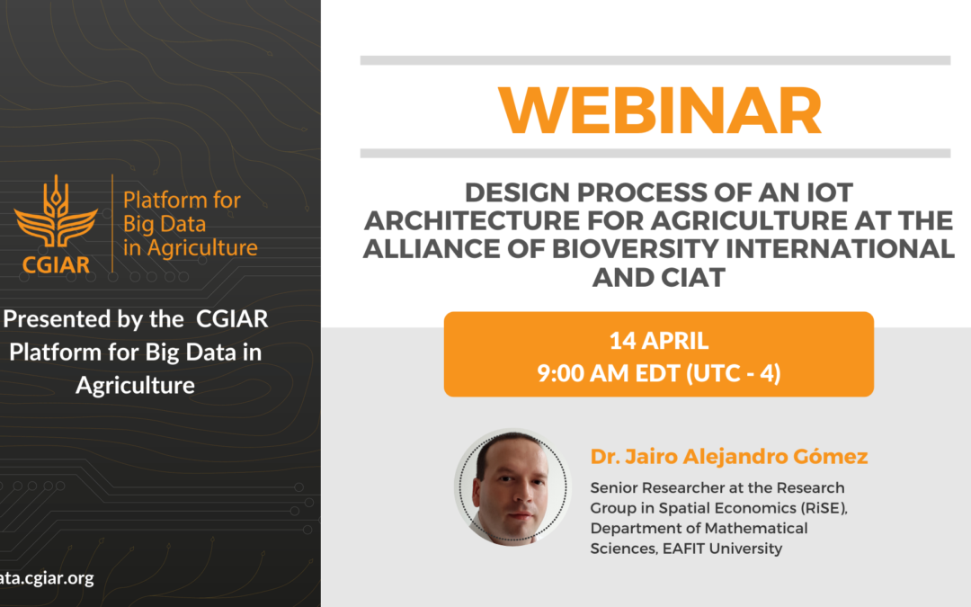 Webinar – Design process of an IoT architecture for agriculture at the Alliance of Bioversity International and CIAT