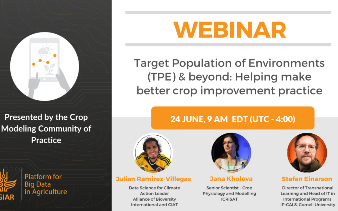 Webinar – Target Population of Environments (TPE) & beyond: Helping make better crop improvement practice