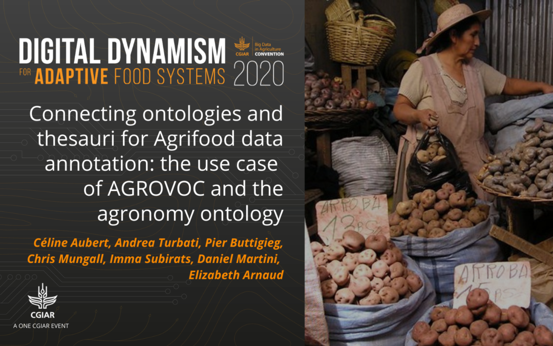2020 Convention session – Connecting ontologies and thesauri for Agrifood data annotation: the use case of AGROVOC and the agronomy ontology